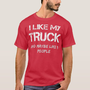 Camiseta I Like My Truck  Diesel Truck Pickup Lifted 4x4 Tr