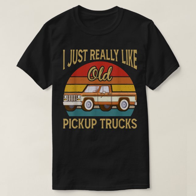 Camiseta I Like Old School Pickup Trucks Driver Classic Ret (Frente do Design)