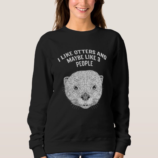Camiseta I Like Otters and Maybe 3 People Introvert Otter   (Frente)