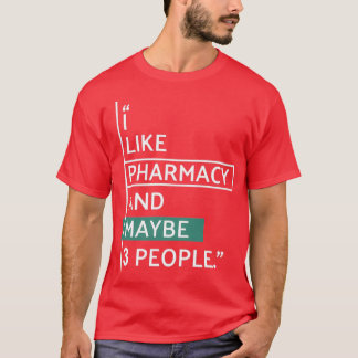 Camiseta I like Pharmacy and maybe 3 people