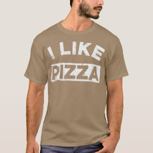 Camiseta I Like Pizza  Funny Food Pizza Lover Message 4805