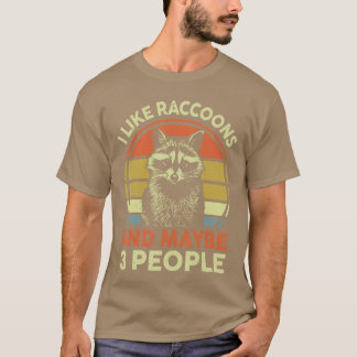 Camiseta I Like Raccoons Maybe 3 People Funny Raccoon Lover
