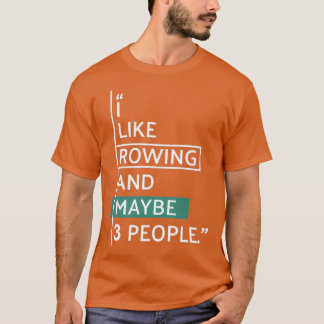 Camiseta I like ROWING and maybe 3 people 4