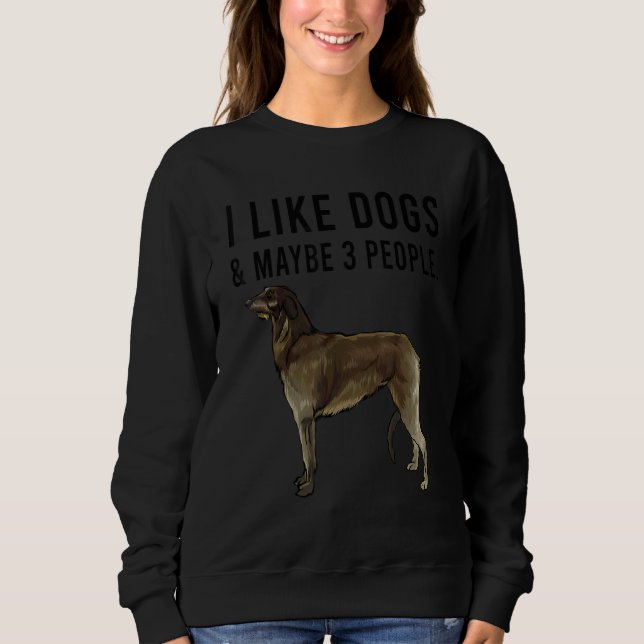 Camiseta I Like Scottish Deerhound Dogs And Maybe 3 People (Frente)