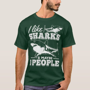 Camiseta I Like Sharks & Maybe 3 People I Sharkfish Great W