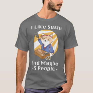 Camiseta I Like Sushi And Maybe 3 People Anime Japan Cat Su