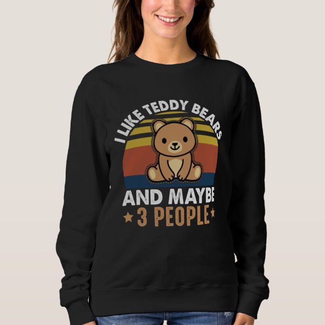 Camiseta I Like Teddy Bears And Maybe 3 People I Teddy Bear (Frente)