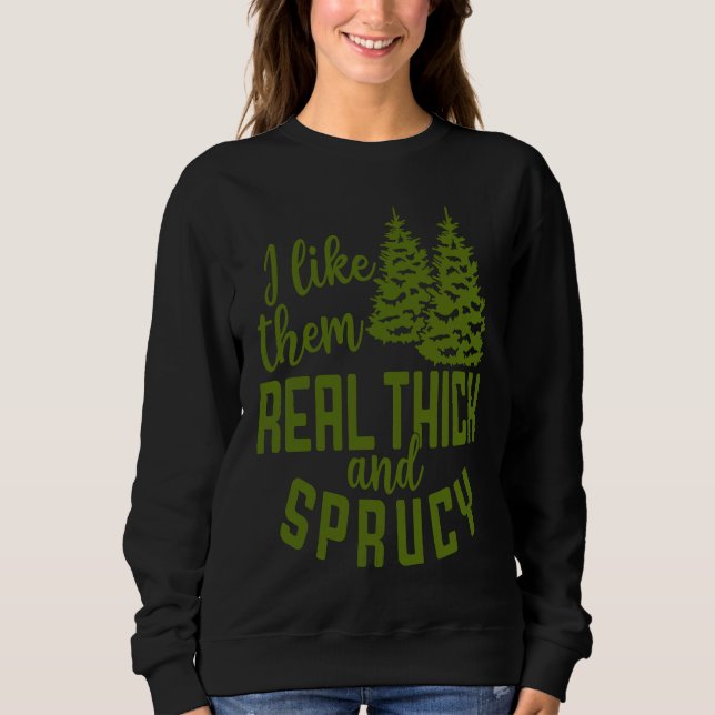 Camiseta I Like Them Real Thick And Sprucy Christmas Costum (Frente)