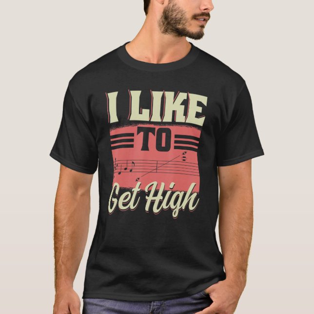 Camiseta I Like To Get High  Music Notes Opera Singer Choir (Frente)
