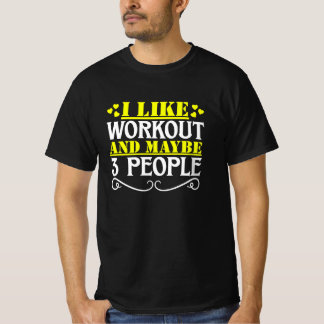 Camiseta i like workout and maybe 3 people