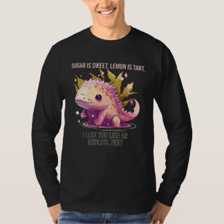 Camiseta I Like You Like An Axolotl Fart I  Axolotl