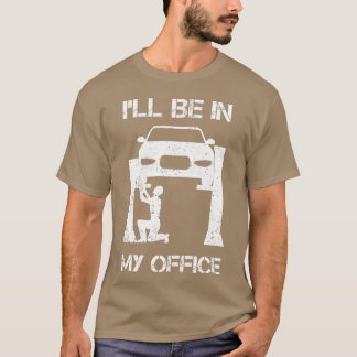 Camiseta I ll Be In My Office Garage Joke Car Mechanic vint