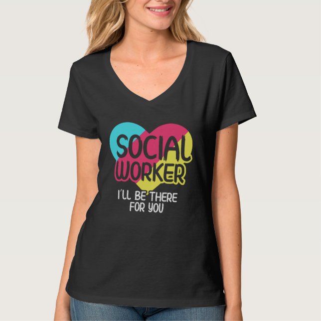 Camiseta I ll Be There For You Social Worker (Frente)