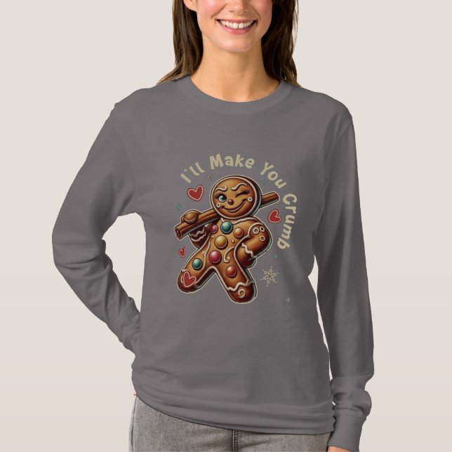 Camiseta I’ll Make You Crumb – Sassy Gingerbread Girl  (Frente)