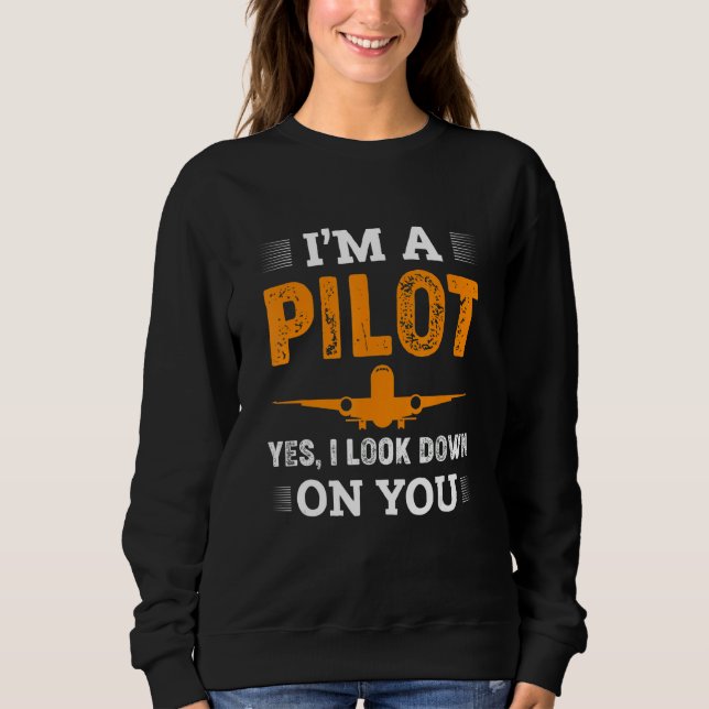 Camiseta I Look Down On You Pilot Airplane Pilots (Frente)