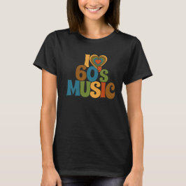 Camiseta I Love 60s Music in Retro Colors for Music Lovers