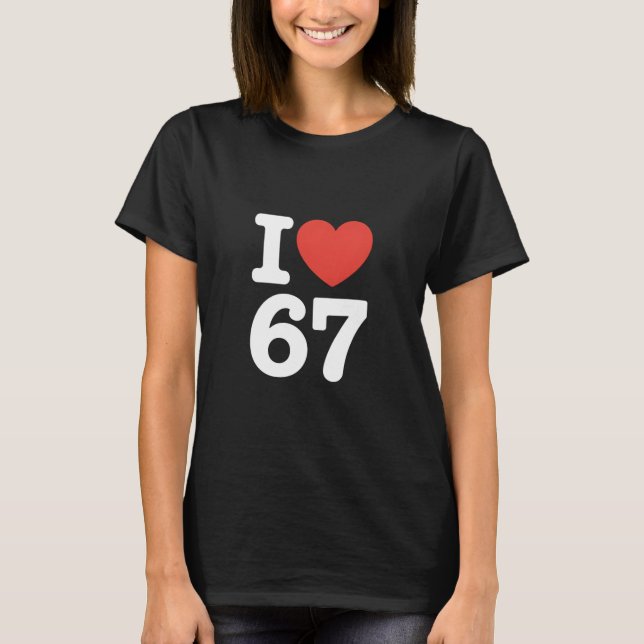 Camiseta I Love 67  (Frente)