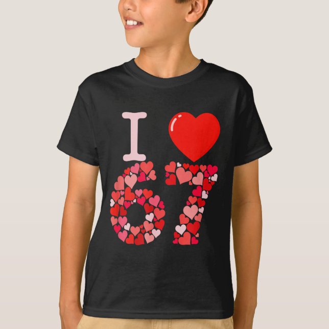 Camiseta I Love 67 Valentine Heart_ Funny Meme Number 67 Te (Frente)