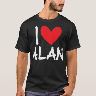 Camiseta I Love Alan Name Personalized Men Guy BFF Friend H