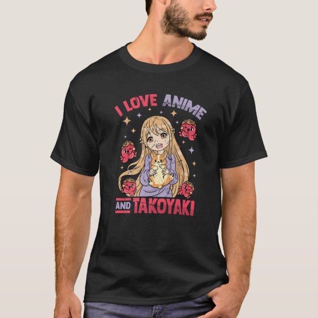Camiseta I Love Anime And Takoyaki - Kawaii Otaku Girl - Cu (Frente)