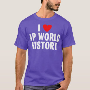 Camiseta I Love AP World History