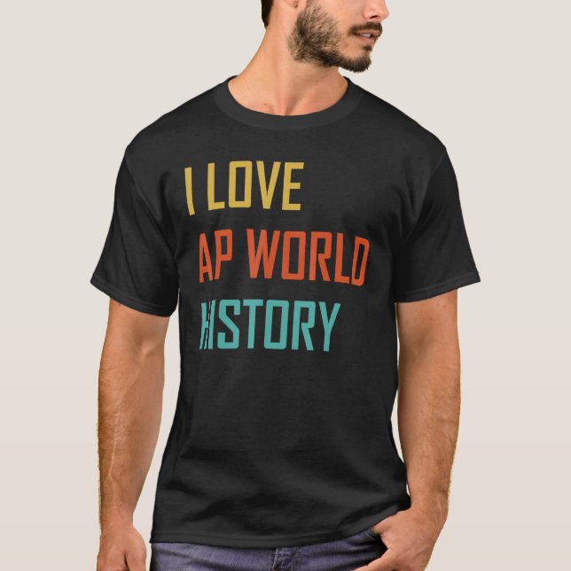 Camiseta I Love AP World History test Exame (Frente)