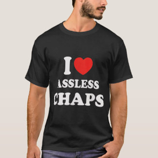 Camiseta I love Assless Chaps 1 With a red heart