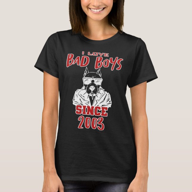 Camiseta I love bad boys since 2003 (Frente)