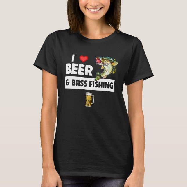 Camiseta I Love Beer and Bass Fishing Fish Lakes Fishermen  (Frente)