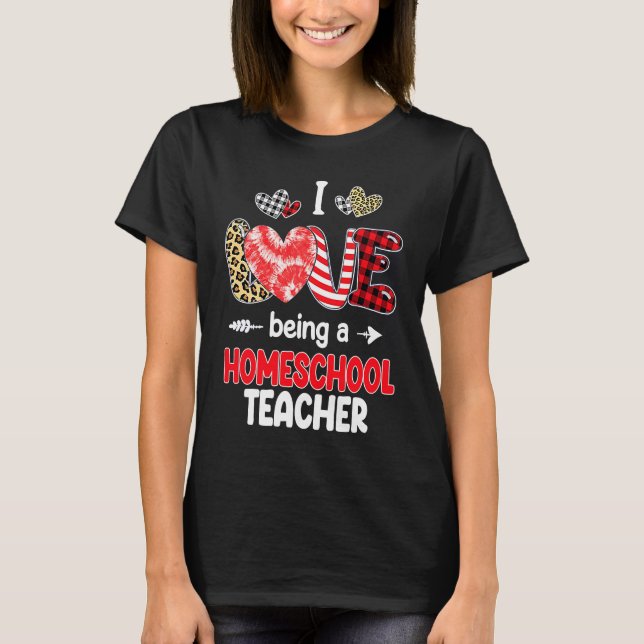 Camiseta I Love Being A Homeschool Teacher LOVE School Vale (Frente)