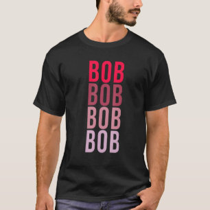 Camiseta I Love BOB First Name BOB 1