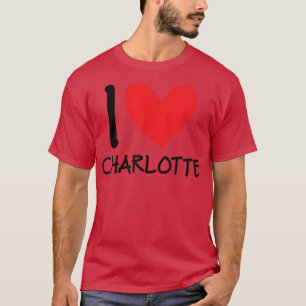 Camiseta I Love Charlotte Name Personalized Girl Woman BFF