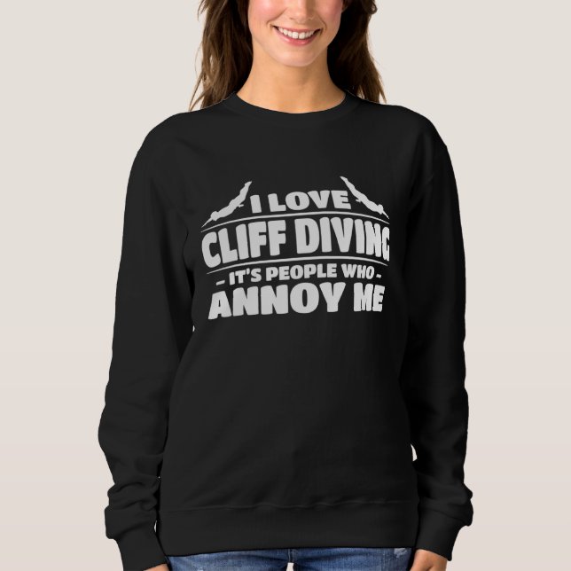 Camiseta I Love Cliff Diving It s People Who Annoy Me Cliff (Frente)