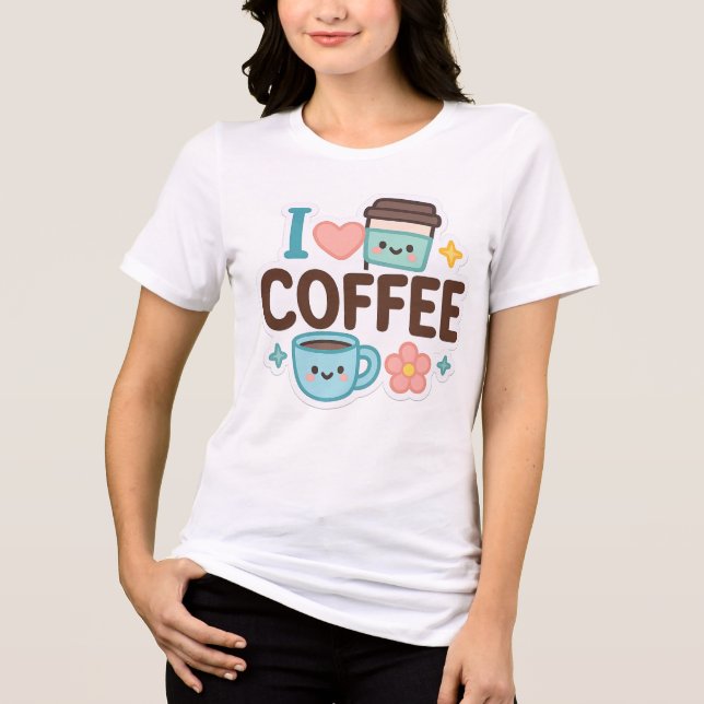 Camiseta I Love Coffee Cute Kawaii Sticker – Adorable Coffe (Frente)