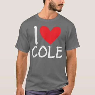 Camiseta I Love Cole Name Personalized Men Guy BFF Friend H