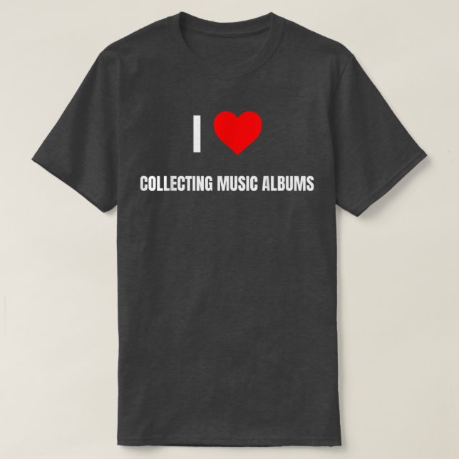 Camiseta I Love Collecting Music Albums Heart Gifts Men Wom (Frente do Design)
