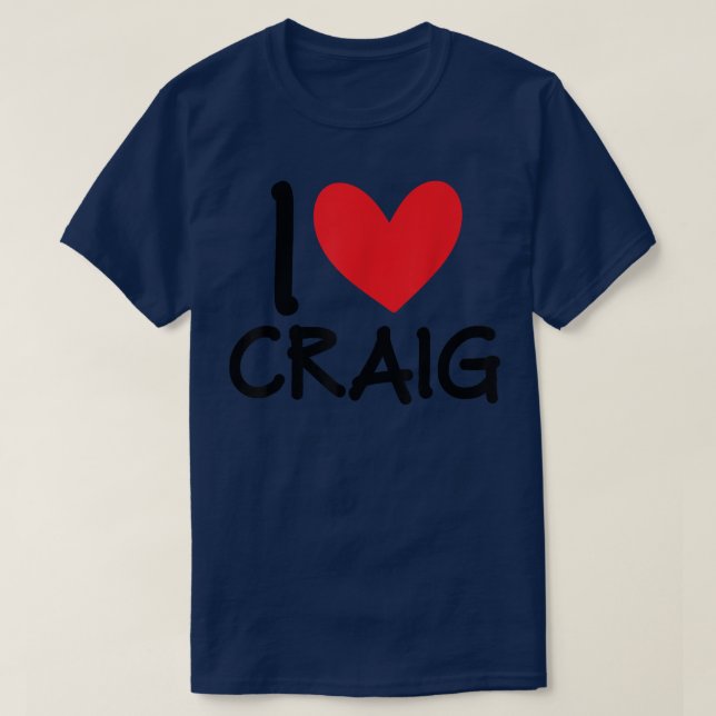 Camiseta I Love Craig Name Personalized Men Guy BFF Friend  (Frente do Design)