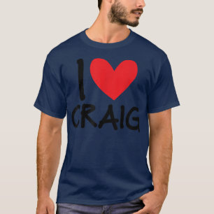 Camiseta I Love Craig Name Personalized Men Guy BFF Friend 