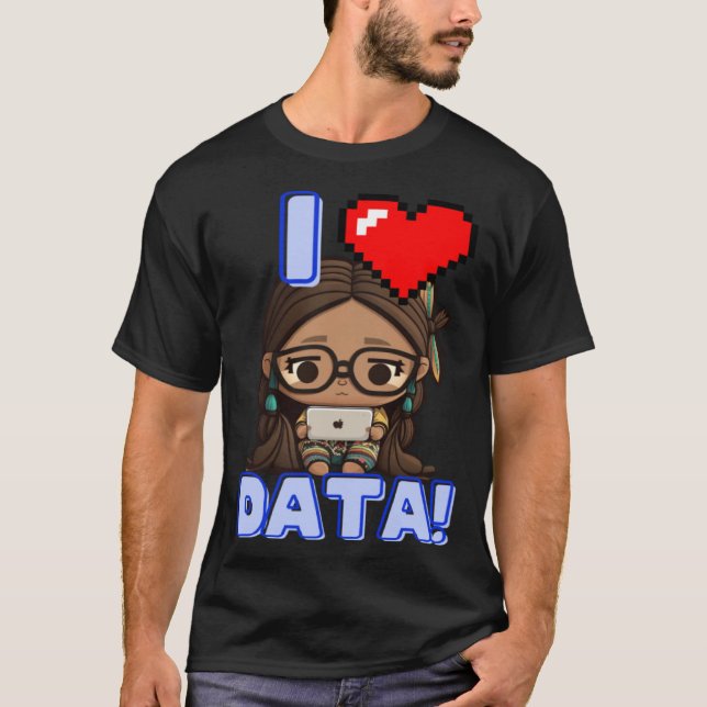 Camiseta I Love Data Indigenous STEM Studying Girl (Frente)