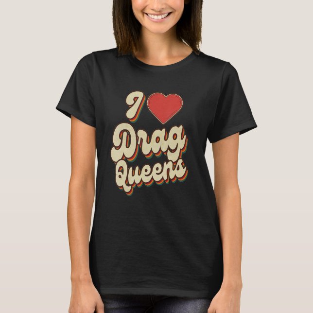 Camiseta I Love Drag Queens I heart Drag Queens Retro Groov (Frente)