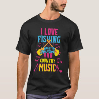 Camiseta I Love Fishing And Country Music 4