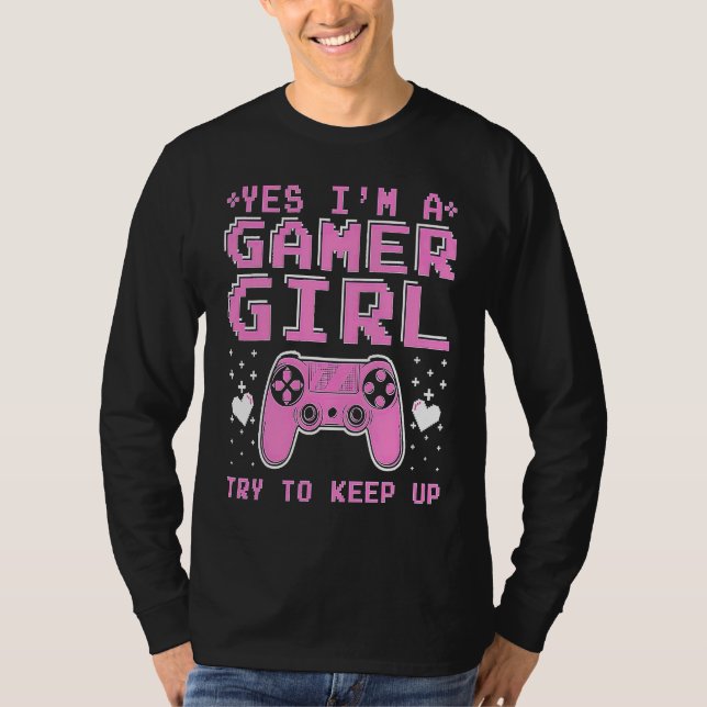 Camiseta I Love Gaming And Yes I'm A Girl  Gamer Video Game (Frente)