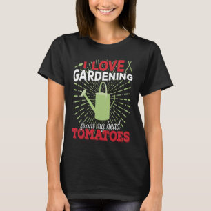 Camiseta I-Love-Gardening-From-My Head-Tomates