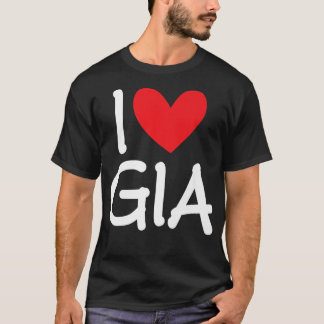 Camiseta I Love Gia Name Personalized Girl Woman BFF Friend
