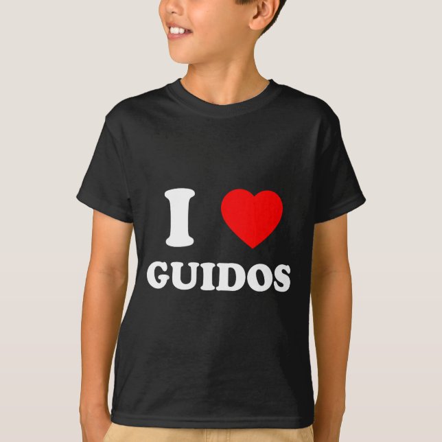 Camiseta I Love Guidos Funny Italian American Quote  (Frente)