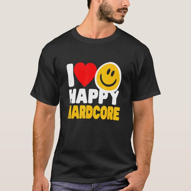 Camiseta I Love Happy Hardcore  Rave Music (Frente)