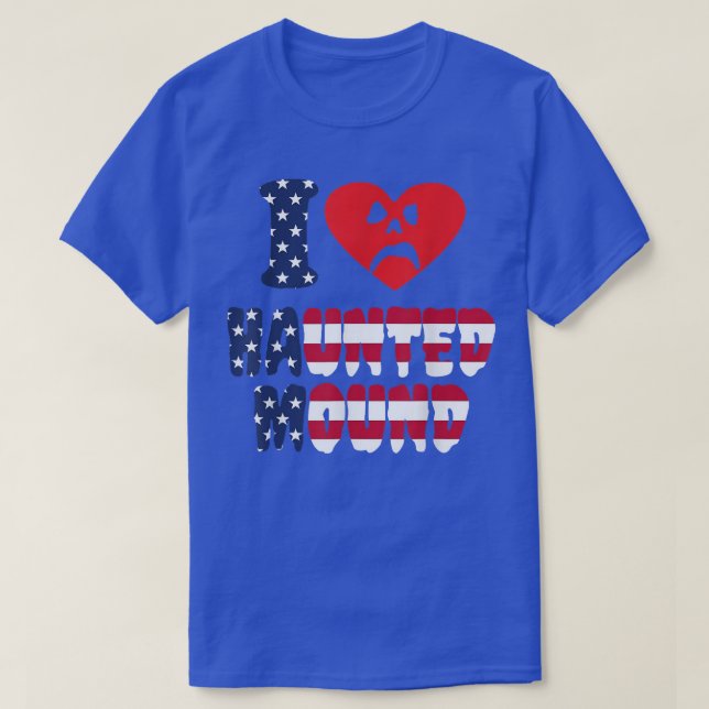 Camiseta I Love Haunted Mound I Love Haunted Mound  (Frente do Design)