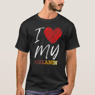 Camiseta I Love (Heart) My Melanin Afrocentric Black Histor