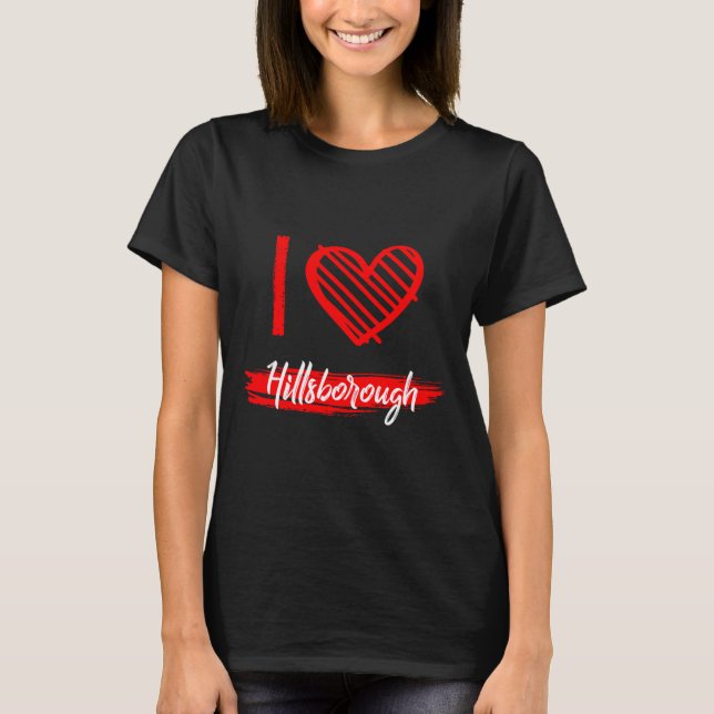 Camiseta I Love Hillsborough I Heart Hillsborough  (Frente)