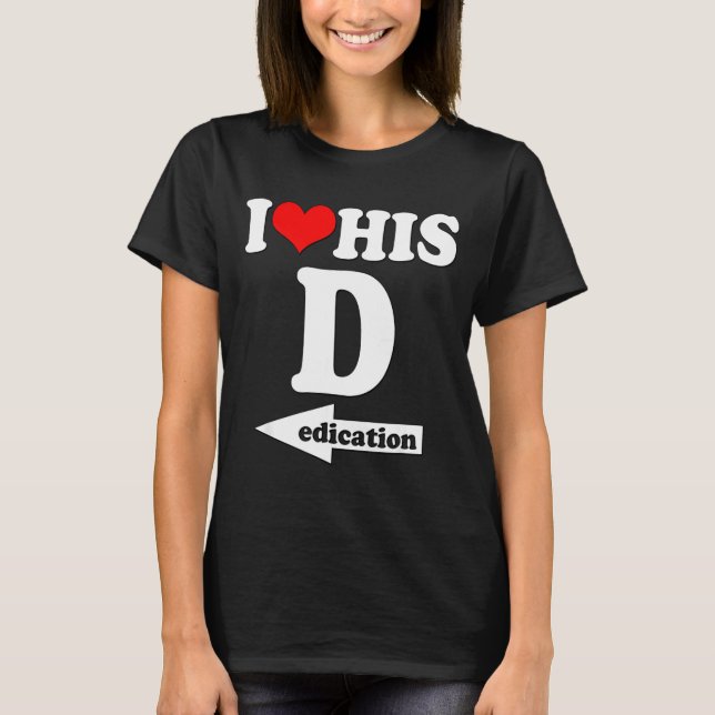Camiseta I Love His Dedication Funny Valentine's Day Couple (Frente)